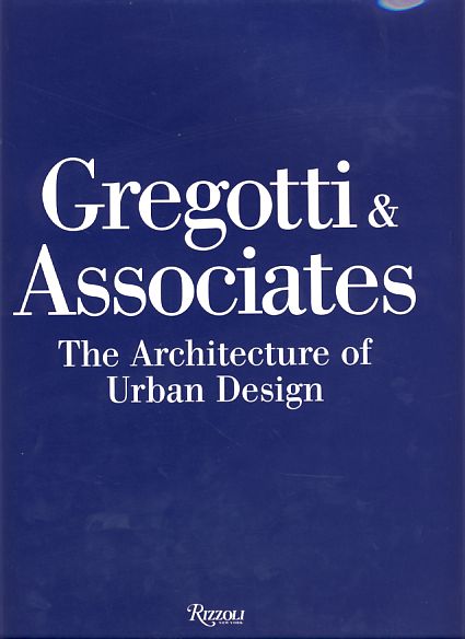 Gregotti & Associates. The architecture of urban design. - Morpurgo, Guido