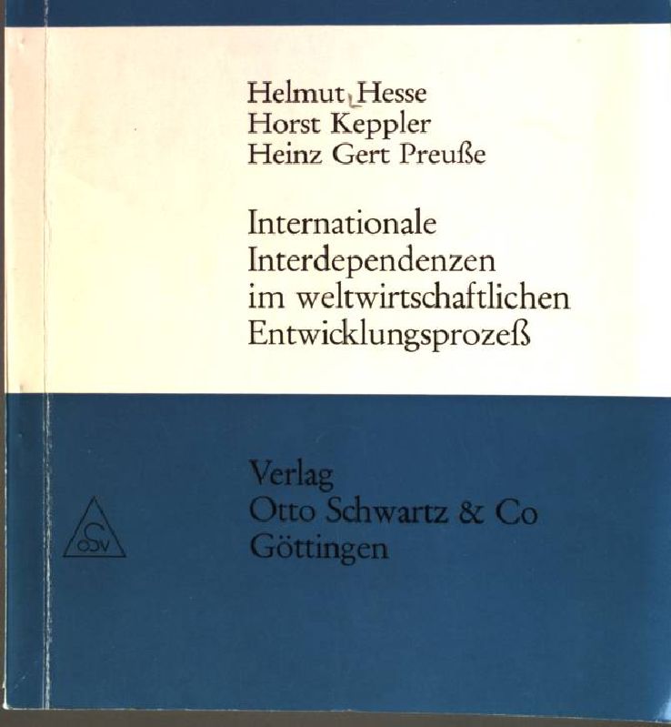 Internationale Interdependenzen im weltwirtschaftlichen Entwicklungsprozess. Arbeitsberichte des Ibero-Amerika-Instituts für Wirtschaftsforschung an der Universität Göttingen ; H. 22 - Hesse, Helmut, Horst Keppler und Heinz Gert Preuße