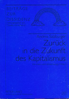 Zurück in die Zukunft des Kapitalismus. Kommerz und Verelendung in Polen. Beiträge zur Dissidenz Bd. 20. - Salzburger, Andrea