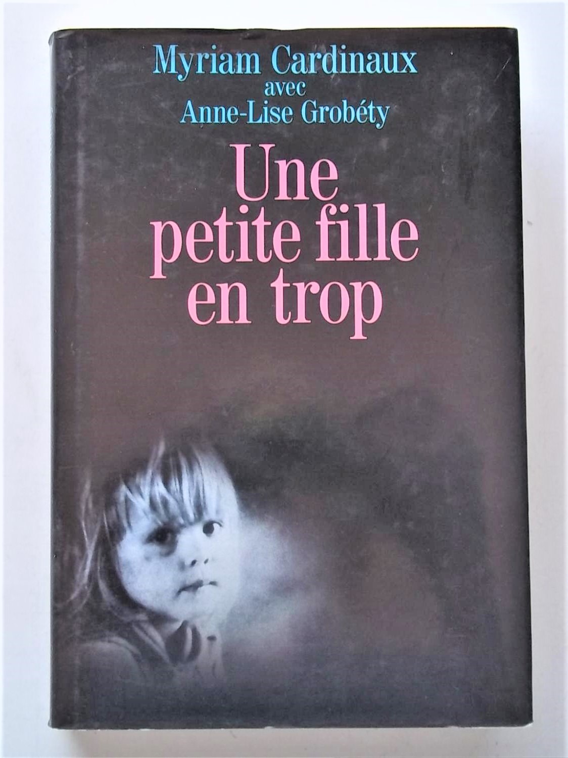 Une Petite Fille En Trop by Cardinaux, Myriam and Anne-Lise Grobety ...