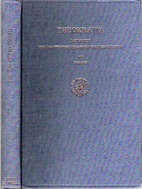 Theokratia : Jahrbuch des Institutum Judaicum Delitzschianum III : 1973-1975 : Festgabe Für Harald Koch Zum 70. Geburtstag - Rengstorf, Karl Heinrich (ed); Harald Koch