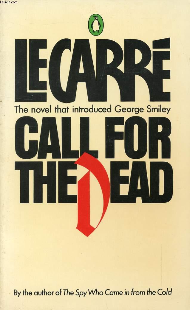 CALL FOR THE DEAD - LE CARRE JOHN