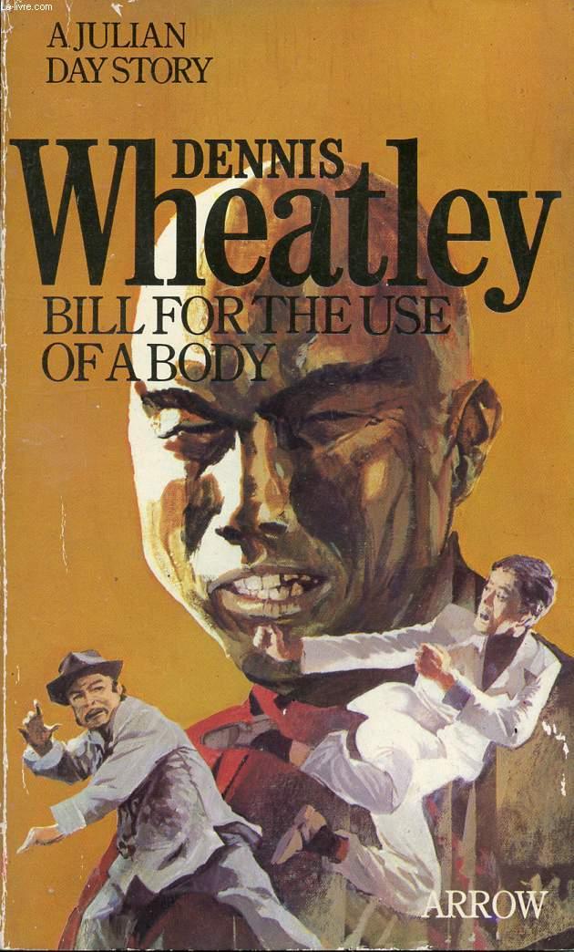 BILL FOR THE USE OF A BODY - WHEATLEY DENNIS