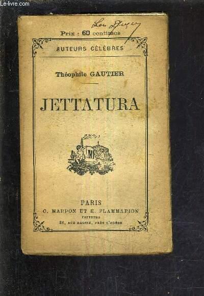 JETTATURA. - GAUTIER THEOPHILE