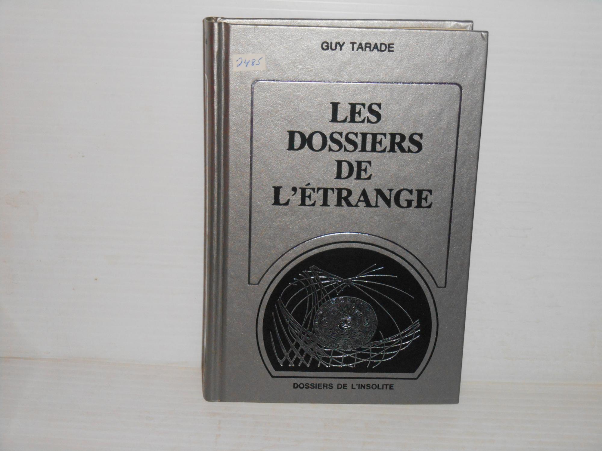 Les Dossiers De L'étrange - Tarade, Guy