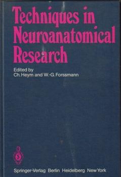 Techniques in neuroanatomical research - Heym, Ch. und W.-G Forssmann