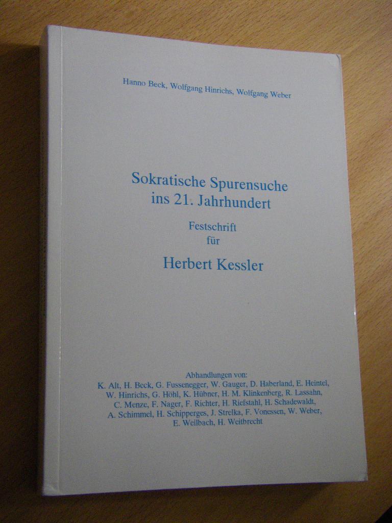 Sokratische Spurensuche ins 21. Jahrhundert. Festschrift für Herbert Kessler - Beck, Hanno/Hinrichs, Wolfgang/Weber, Wolfgang (Hg.)