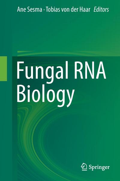 Fungal RNA Biology - Tobias von der Haar