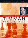 Timman. Mi ajedrez audaz (Partidas selectas de grandes maestros) - Jan Timman