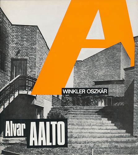 Alvar Aalto. - [Alto, Alvar]; Oszkar, Winkler