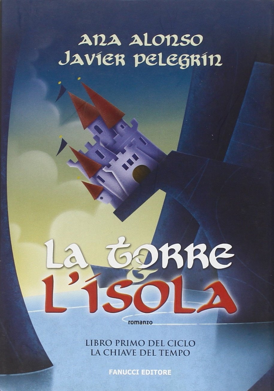 La torre e l'isola - Ana Alonso; Javier Pelegrín