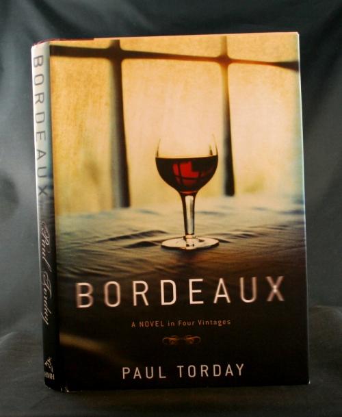 Bordeaux: A Novel in Four Vintages - Torday, Paul