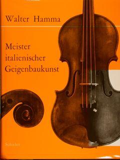 MEISTER ITALIENISCHER GEIGENBAUKUNST. by HAMMA W.: (1965 