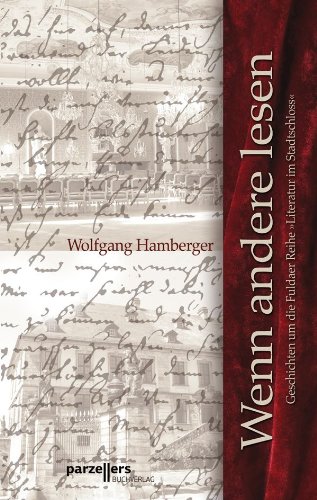 Wenn andere lesen - Geschichten um die Fuldaer Reihe Literatur im Stadtschloss. - Hamberger, Wolfgang