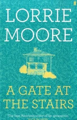 A Gate at the Stairs. - Moore, Lorrie