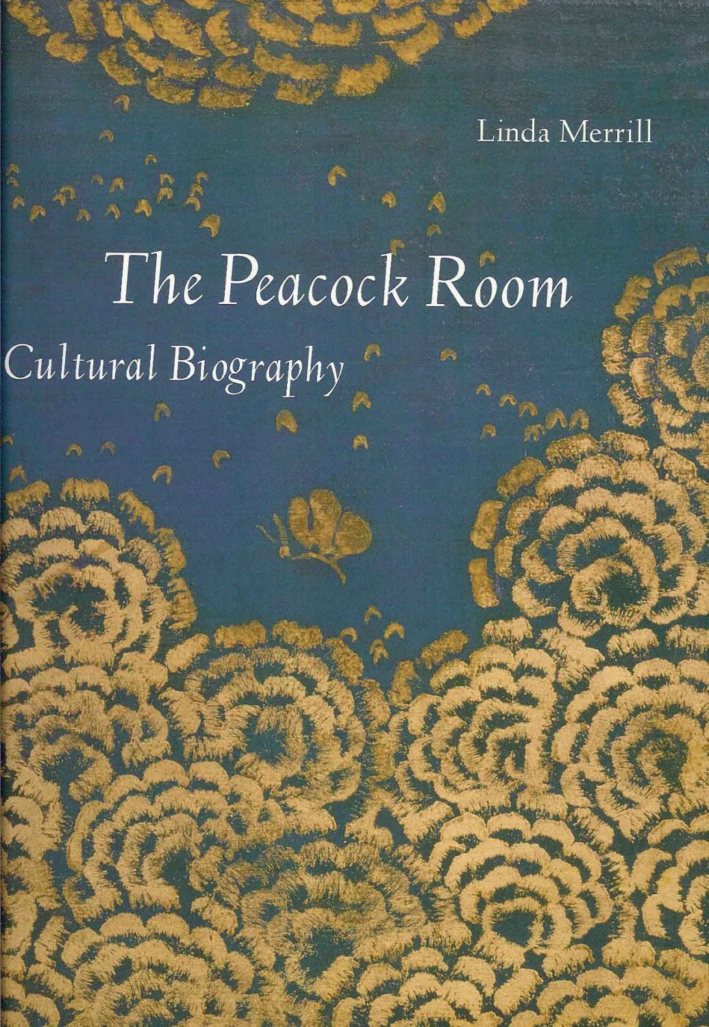 The Peacock Room: A cultural biography - Merrill, Linda