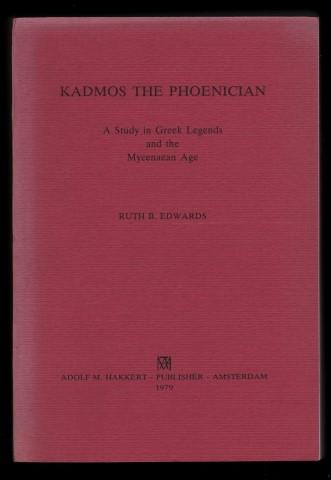 Kadmos The Phoenician. A Study in Greek Legends and the Mycenaean Age. - EDWARDS, Ruth B.