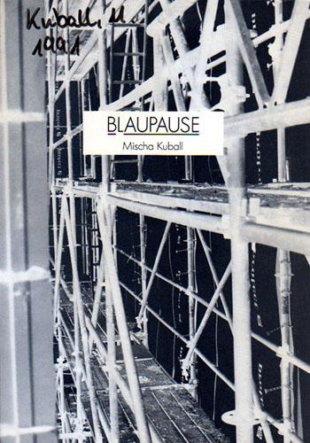 Blaupause. 13.5. - 26.5.1991. - Kuball, Mischa