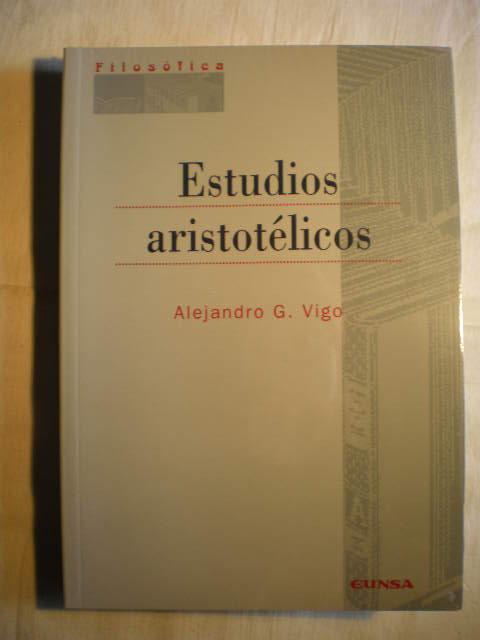Estudios aristotélicos - Alejandro G. Vigo