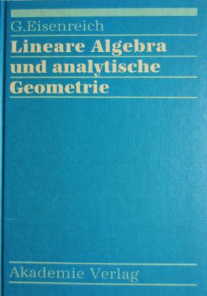 Lineare Algebra und analytische Geometrie - EISENREICH, G.