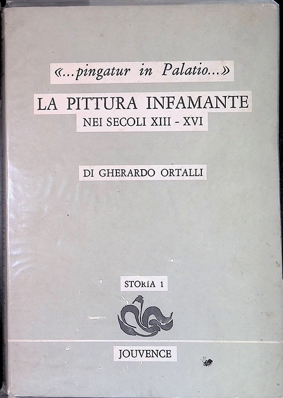 La pittura infamante nei secoli XIII-XVI by Ortalli Gherardo: (1979 ...