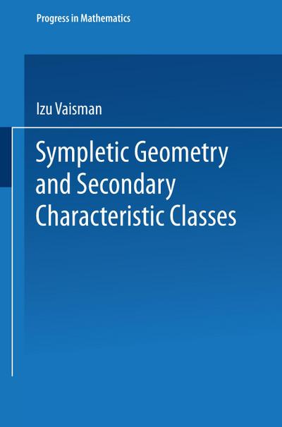 Symplectic Geometry and Secondary Characteristic Classes - Izu Vaisman