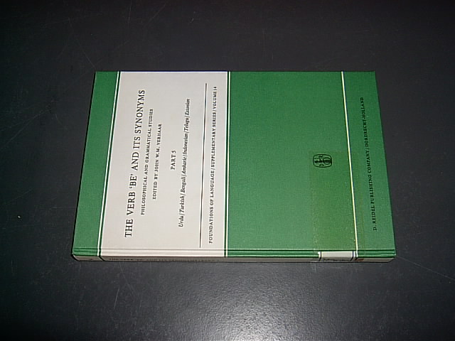 the Verb 'Be' and Its Synonyms. Philosophical and Grammatical Studies (5). Urdu / Turkish / Bengali / Amharic / Indonesian / Telugu / Estonian. (= Foundations of Language. Supplementary Series; Volume 14). - Verhaar, John W.M. (ed.).