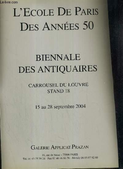 CATALOGUE - EXPOSITION - CARROUSEL DU LOUVRE - STAND 18 - L'ECOLE DE PARIS DES ANNEES 50 - BIENNALE DES ANTIQUAIRE - DU 15 AU 28 SEPTEMBRE 2004. GALE