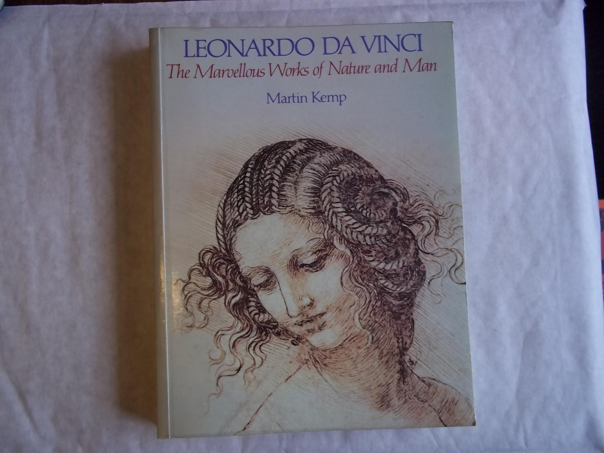 Leonardo Da Vinci. The Marvellous Works of Nature and Man. - Kemp, Ian