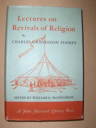 LECTURES ON REVIVALS OF RELIGION *. - Grandison Finney, Charles and William G. McLoughlin (Edited)