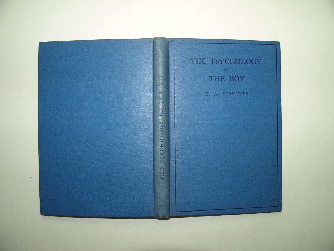 The psychologie of the boy. SERVANTE, Frederic Archibald [Occasion - Très bon] [Couverture rigide]