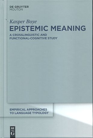 Epistemic meaning. A crosslinguistic and functional-cognitive study. - Boye, Kasper