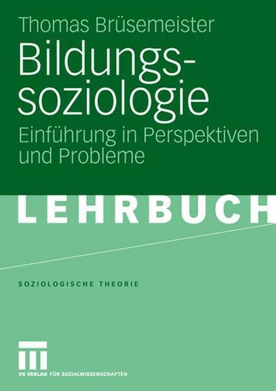 Bildungssoziologie : Einführung in Perspektiven und Probleme - Thomas Brüsemeister