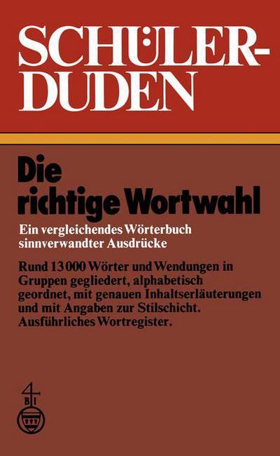 Schülerduden : Die richtige Wortwahl Ein vergleichendes Wörterbuch sinnverwandter Ausdrücke - Wolfgang Muller
