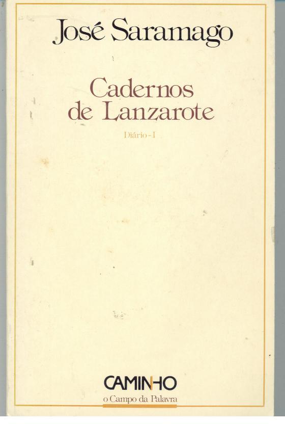 CADERNOS DE LANZAROTE. Diário - I - SARAMAGO, José (1922-2010)