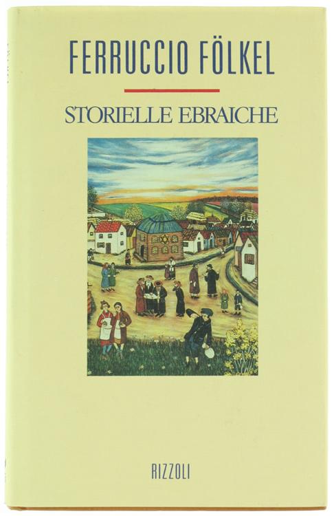 STORIELLE EBRAICHE.: - Fölkel Ferruccio (a cura)