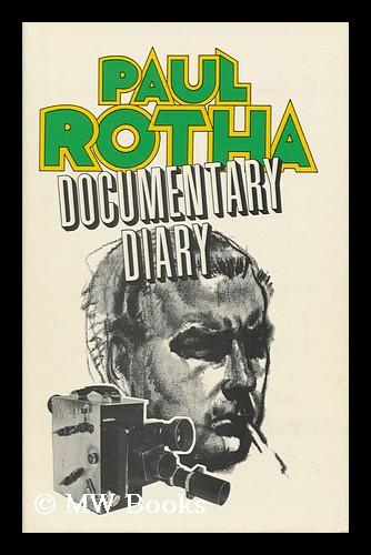 Documentary Diary; an Informal History of the British Documentary Film, 1928-1939. - Rotha, Paul