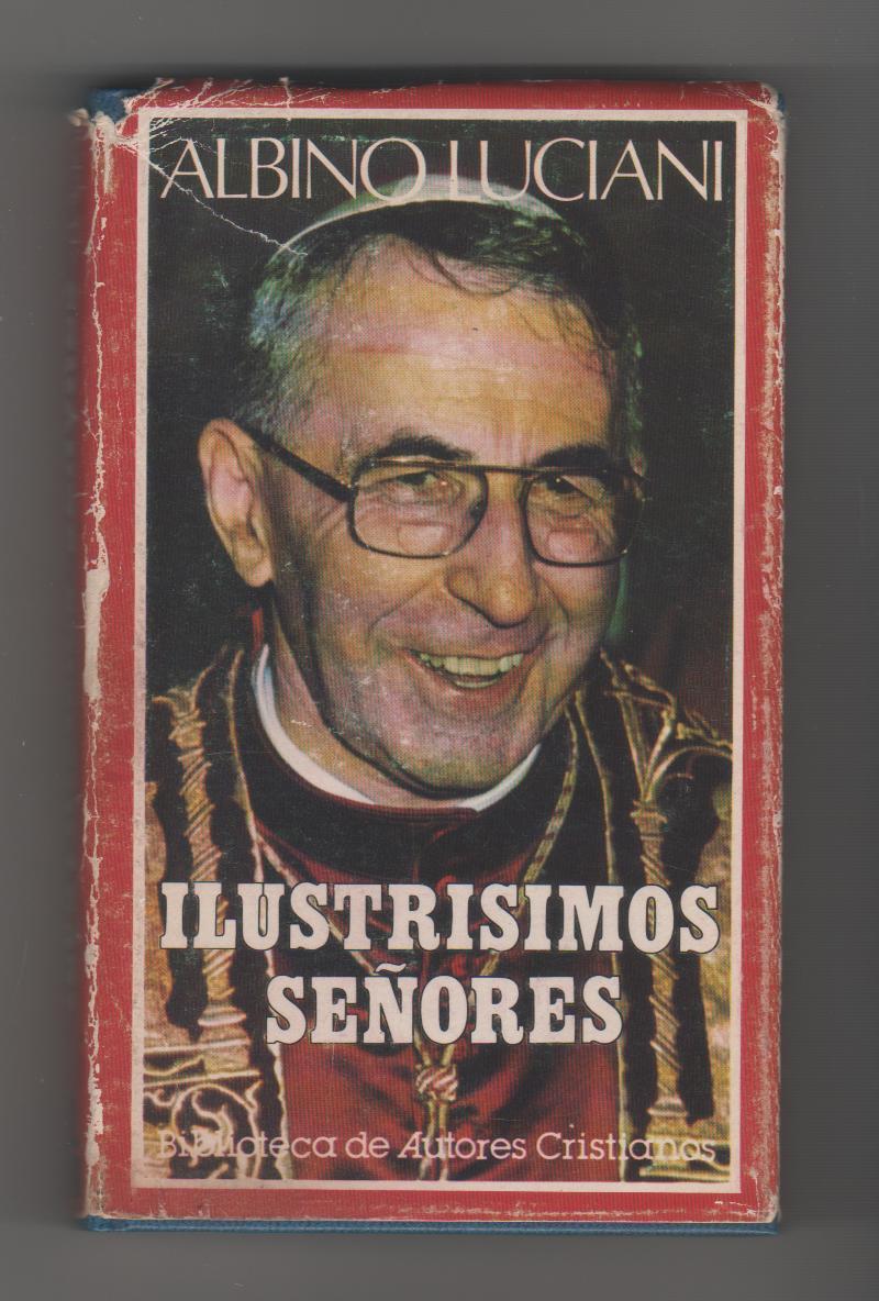 Ilustrísimos señores. Cartas del patriarca de Venecia - LUCIANI, Albino