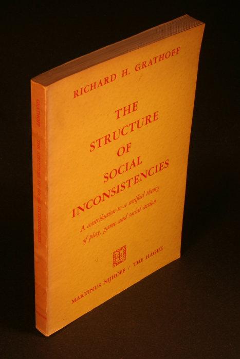 The structure of social inconsistencies; a contribution to a unified theory of play, game, and social action. - Grathoff, Richard, 1934-