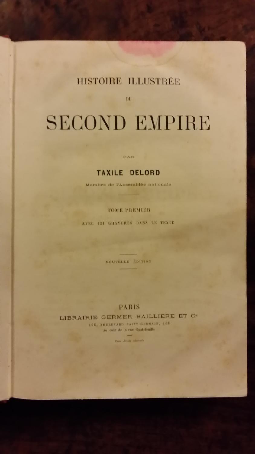 Histoire illustrée du Second Empire - Tome premier. Avec 121 gravures dans le texte. Nouvelle édition. Taxile DELORD [Moyen] [Couverture rigide]