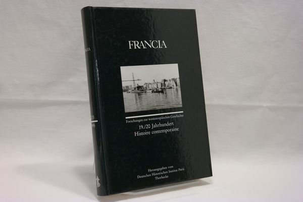 FRANCIA 22/3 (1995). Band 22/3 (1995) : 19./20. Jahrhundert - Histoire Contemporaine (= Forschungen zur westeuropäischen Geschichte) - Deutsches Historisches Institut Paris [Hrsg.]