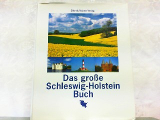 Das große Schleswig-Holstein Buch. - Johannsen, Carl Ingwer und Eckard Opitz