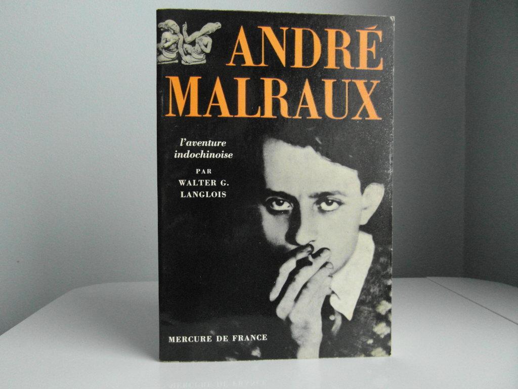 André Malraux - l'aventure indochinoise by Langlois Walter G.: Good ...