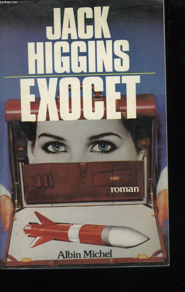 EXOCET. - HIGGINS JACK.