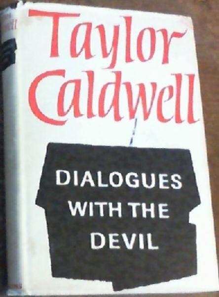 Dialogues With The Devil by Caldwell, Taylor: Good Hardcover (1968) 1st ...