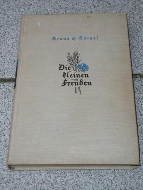Die Kleinen Freuden Ein Besinnliches Buch Vom Gluck Im Alltag Bruno H Burgel By Burgel Bruno H Gut 8 Leinen Ohne Su 1934 161 180 Tsd Bucheroase Jens Neumann