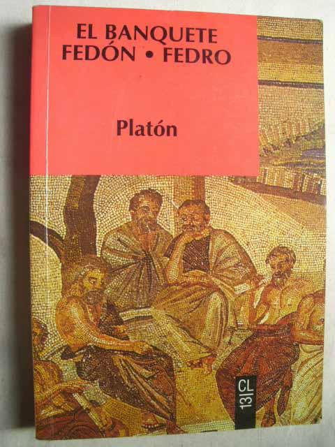 EL BANQUETE/ FEDÓN/ FEDRO de PLATÓN: Buen estado (1994) 3ª edición. |  Librería Maestro Gozalbo