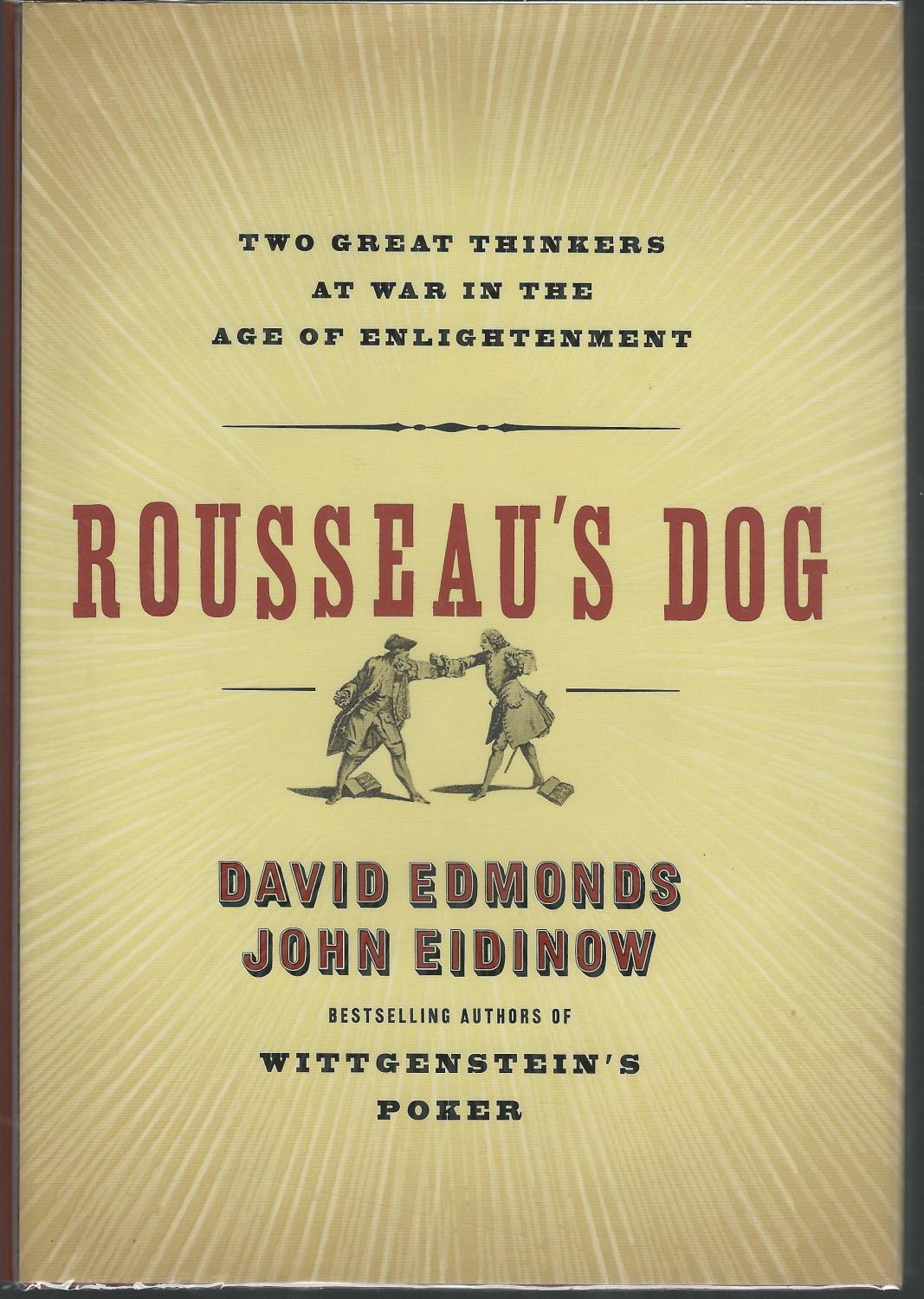 Rousseau's Dog: Two Great Thinkers at War in the Age of - Rousseau, Jean Jacques & Hume, David) Edmonds, David & Eidinow, John