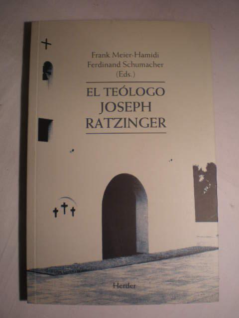 El teólogo Joseph Ratzinger - Frank Meier-Hamidi; Ferdinand Schumacher