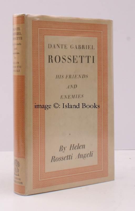Dante Gabriel Rossetti. His Friends and Enemies. NEAR FINE COPY IN  UNCLIPPED DUSTWRAPPER by ANGELI (1949) Island Books